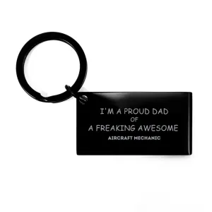 Aircraft Mechanic Gifts. Proud Dad of a freaking Awesome Aircraft Mechanic. Keychain for Aircraft Mechanic. Great Gift for Him. Fathers Day Gift. Unique Dad Keyring