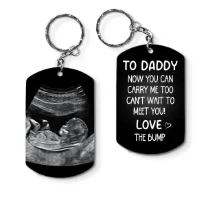 Father - Custom Photo To Daddy Now You Can Carry Me Too - Personalized Keychain